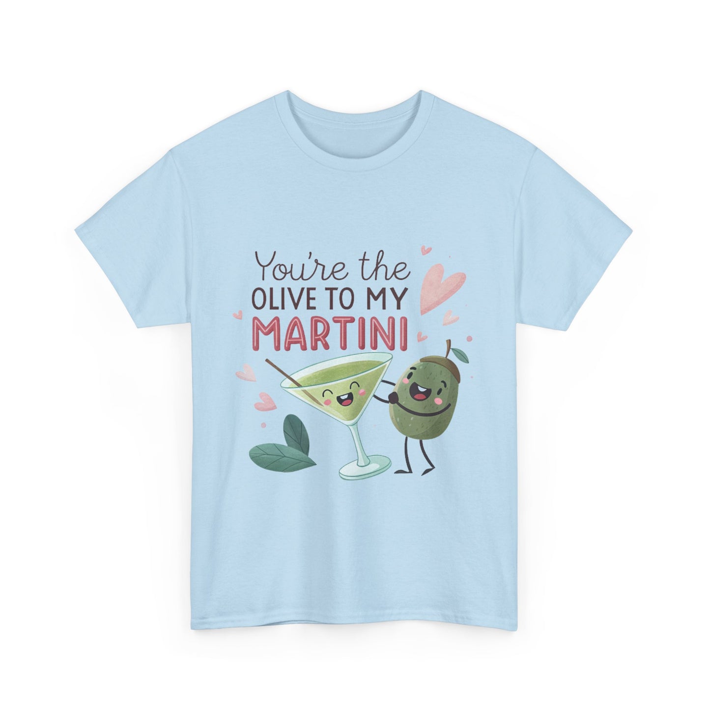 You're The Olive To My Martini Unisex Heavy Cotton Tee - Cute Couple Shirt