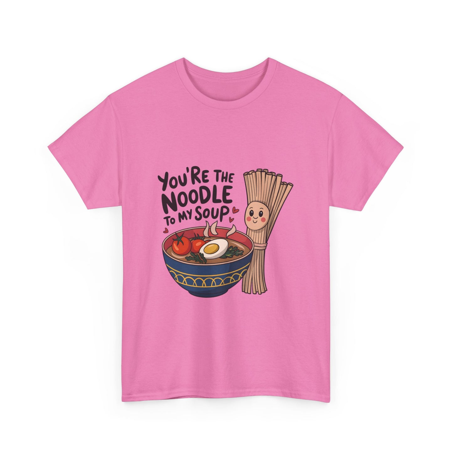 You're the Noodle to My Soup Unisex Heavy Cotton Tee