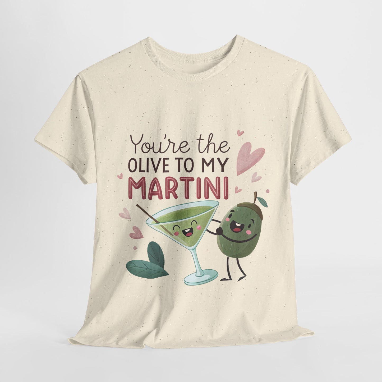 You're The Olive To My Martini Unisex Heavy Cotton Tee - Cute Couple Shirt