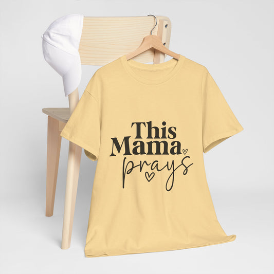 ''This Mama Prays"  Cotton Tee