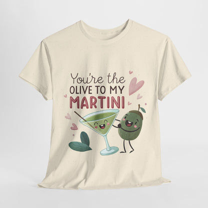 You're The Olive To My Martini Unisex Heavy Cotton Tee - Cute Couple Shirt