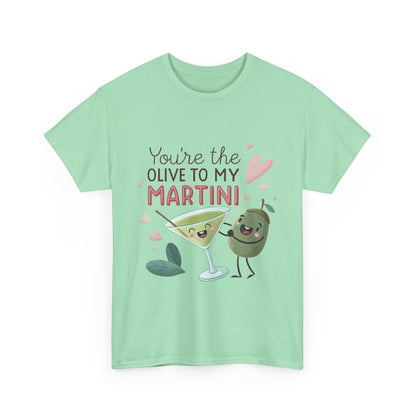 You're The Olive To My Martini Unisex Heavy Cotton Tee - Cute Couple Shirt