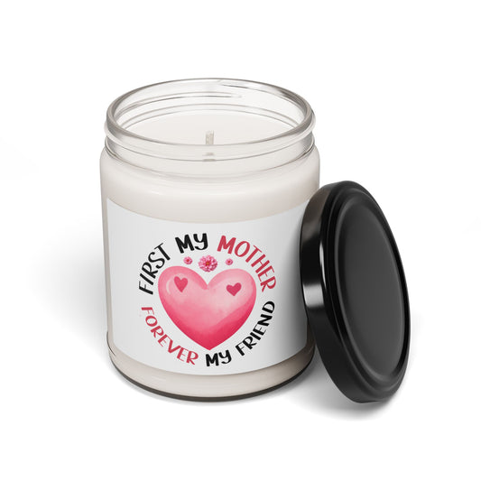 Scented Soy Candle - "First My Mother Forever My Friend" - Heartwarming Gift for Moms