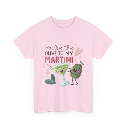 You're The Olive To My Martini Unisex Heavy Cotton Tee - Cute Couple Shirt
