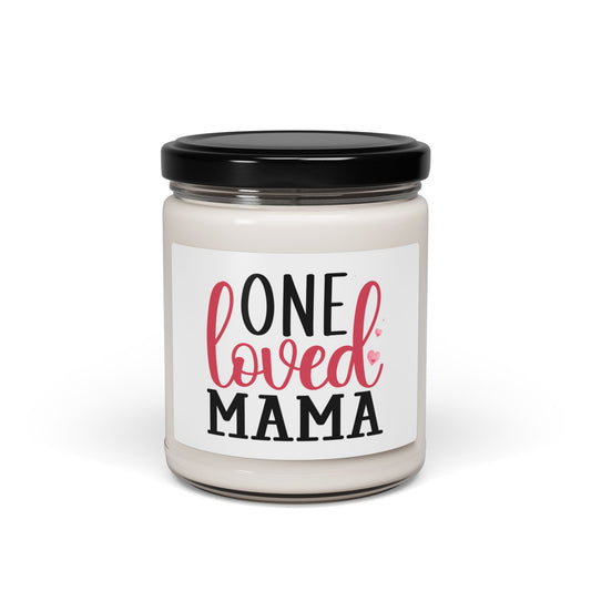 Scented Soy Candle - One Loved Mama - Perfect Gift for Mothers Day