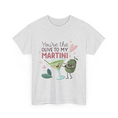 You're The Olive To My Martini Unisex Heavy Cotton Tee - Cute Couple Shirt