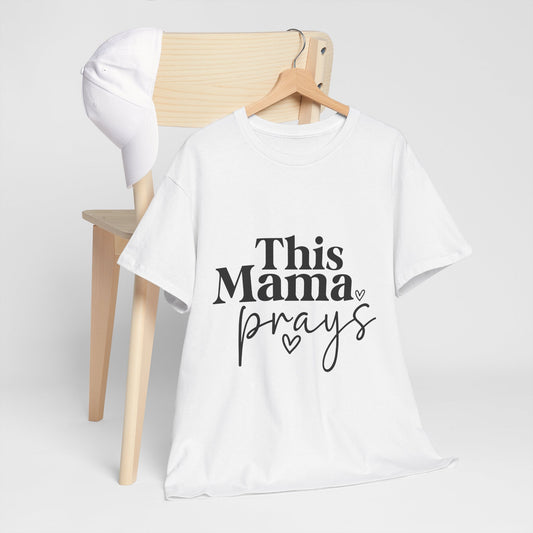 ''This Mama Prays"  Cotton Tee